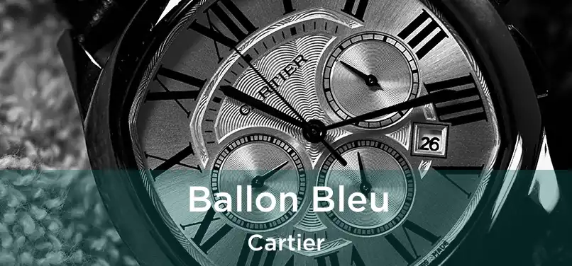  Ballon Bleu Cartier