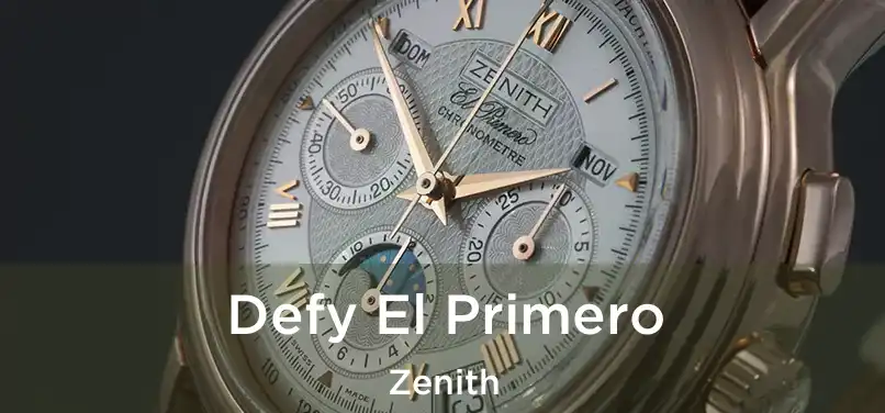  Defy El Primero Zenith