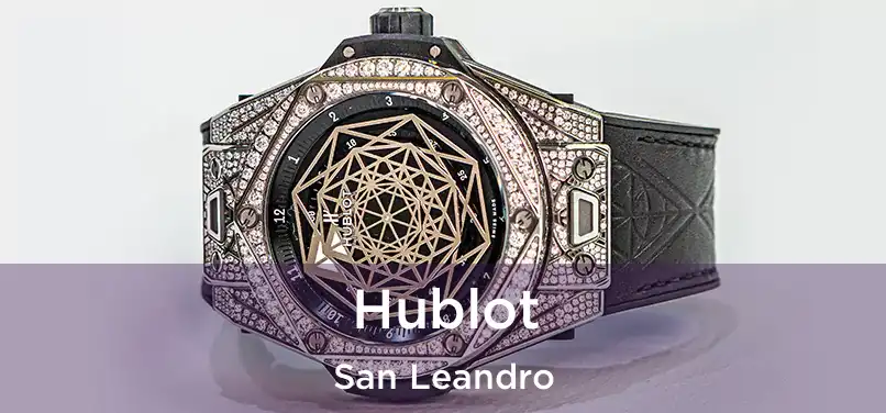  Hublot San Leandro