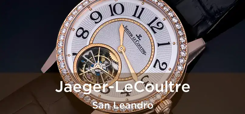  Jaeger-LeCoultre San Leandro