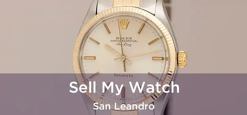  Sell My Watch San Leandro