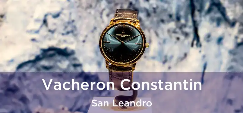 Vacheron Constantin San Leandro